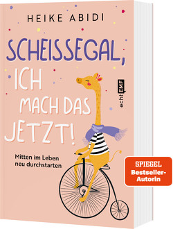 Scheißegal, ich mach das jetzt! von Abidi,  Heike