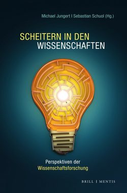 Scheitern in den Wissenschaften von Jungert,  Michael, Schuol,  Sebastian