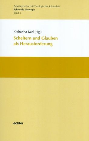 Scheitern und Glauben als Herausforderung von Fuchs,  Gotthard, Karl,  Katharina