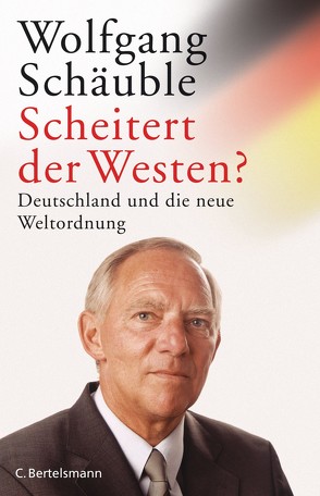 Scheitert der Westen? von Schäuble,  Wolfgang