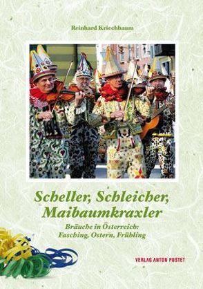 Scheller, Schleicher, Maibaumkraxler von Kriechbaum,  Reinhard