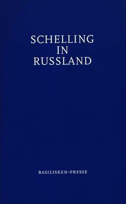 Schelling in Russland von Bach,  Thomas, Kratzsch,  Siegfried, Shumeiko,  Larisa