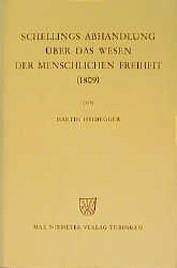 Schellings Abhandlung Über das Wesen der menschlichen Freiheit (1809) von Feick,  Hildegard, Heidegger,  Martin