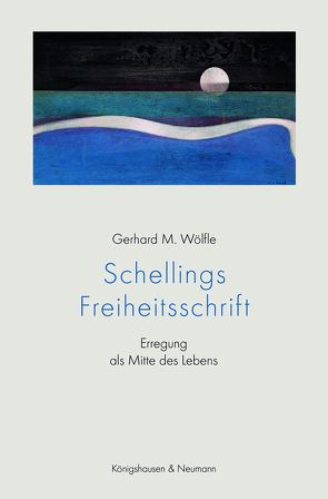 Schellings Freiheitsschrift von Wölfle,  Gerhard M.