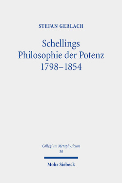 Schellings Philosophie der Potenz 1798-1854 von Gerlach,  Stefan
