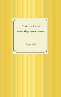 Schelmuffskys Reisebeschreibung von Reuter,  Christian