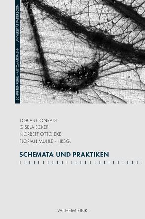 Schemata und Praktiken von Bublitz,  Hannelore, Conradi,  Tobias, de Campo,  Alberto, Ecker,  Gisela, Eke,  Norbert Otto, Holly,  Werner, Kassung,  Christian, Keil,  Reinhard, Link,  Jürgen, Mueller,  Stephan, Muhle,  Florian, Nohr,  Rolf F, Parr,  Rolf, Rammig,  Franz Josef, Winkler,  Hartmut, Zeman,  Mirna