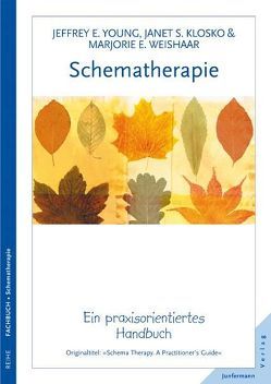 Schematherapie von Berbalk,  Heinrich, Kierdorf,  Theo, Klosko,  Janet S., Weishaar,  Marjorie E., Young,  Jeffrey E.