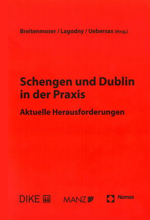 Schengen und Dublin in der Praxis von Breitenmoser,  Stephan, Lagodny,  Otto, Uebersax,  Peter