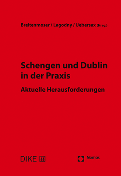 Schengen und Dublin in der Praxis von Breitenmoser,  Stephan, Lagodny,  Otto, Uebersax,  Peter