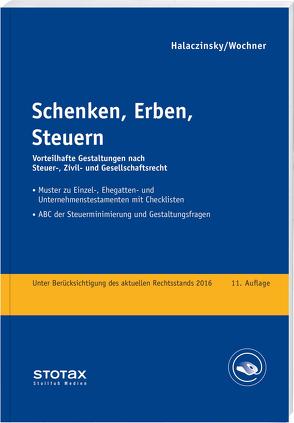 Schenken, Erben, Steuern von Halaczinsky,  Raymond, Wochner,  Georg