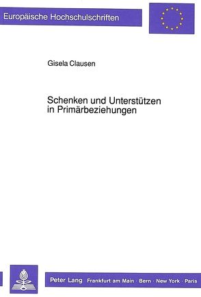 Schenken und Unterstützen in Primärbeziehungen von Clausen,  Gisela