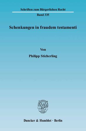 Schenkungen in fraudem testamenti. von Sticherling,  Philipp