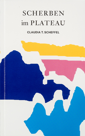 Scherben im Plateau von Scheffel,  Claudia Tuyet