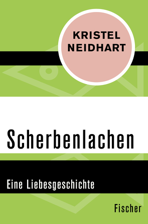 Scherbenlachen von Neidhart,  Kristel