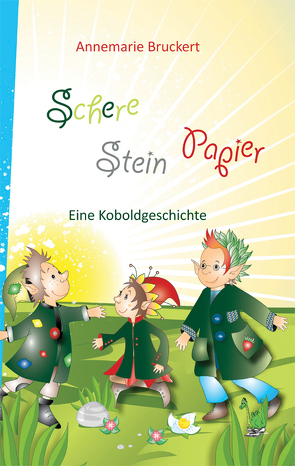 Schere Stein Papier – Eine Koboldgeschichte von Bruckert,  Annemarie