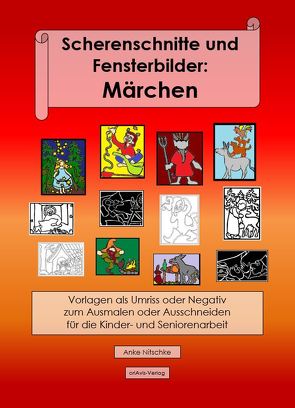 Scherenschnitte und Fensterbilder: Märchen von Nitschke,  Anke