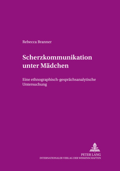 Scherzkommunikation unter Mädchen von Branner,  Rebecca