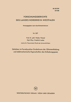Schichten im Faradayschen Dunkelraum der Glimmentladung und elektrochemische Eigenschaften des Entladungsgases von Weizel,  Walter