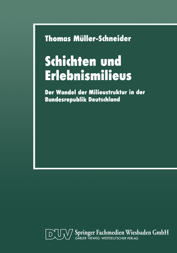 Schichten und Erlebnismilieus von Müller-Schneider,  Thomas