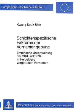 Schichtenspezifische Faktoren der Vornamengebung von Shin,  Kwang Sook