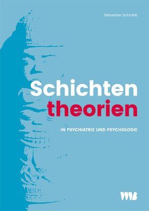 Schichtentheorien in Psychiatrie und Psychologie von Schmidt,  Sebastian