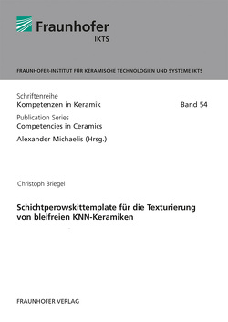 Schichtperowskittemplate für die Texturierung von bleifreien KNN-Keramiken. von Briegel,  Christoph, Michaelis,  Alexander