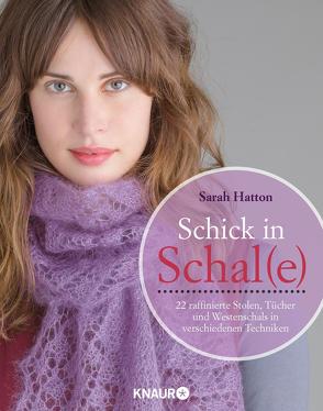 Schick in Schal(e) von Hatton,  Sarah, Weinold,  Helene