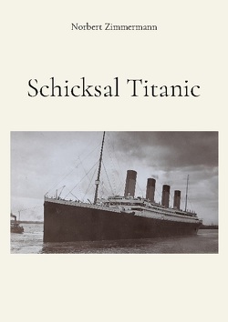 Schicksal Titanic von Zimmermann,  Norbert