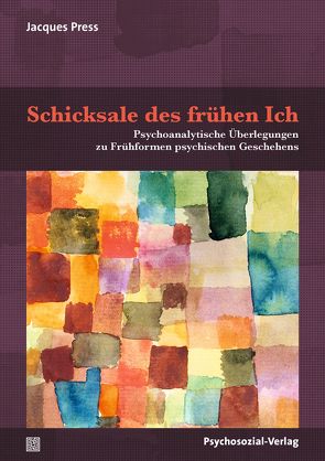 Schicksale des frühen Ich von Guidon,  Uorschla, Press,  Jacques, Schucany,  Anna-Leta