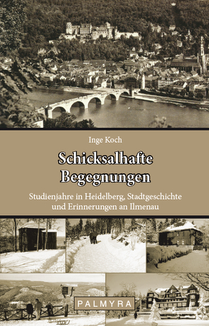 Schicksalhafte Begegnungen von Koch,  Inge