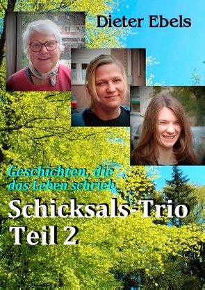 Schicksals-Trio Teil 2 von Ebels,  Dieter