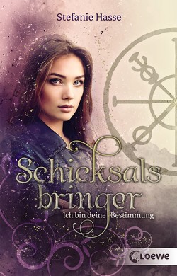 Schicksalsbringer (Band 1) – Ich bin deine Bestimmung von Hasse,  Stefanie