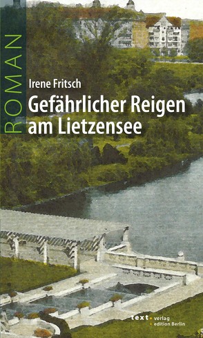 Gefährlicher Reigen am Lietzensee von Fritsch,  Irene