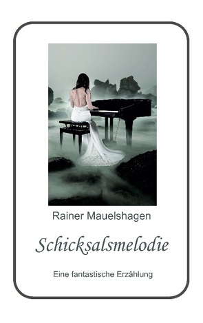 Schicksalsmelodie von Mauelshagen,  Rainer