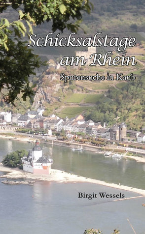 Schicksalstage am Rhein von Wessels,  Birgit