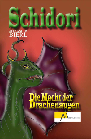 Schidori – Die Macht der Drachenaugen von Bierl,  Alexander