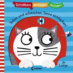 Schieben, Wackeln, Lachen! – Sehen und schmecken, Sinne entdecken! von Lodge,  Jo, Weber,  Susanne