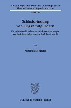 Schiedsbindung von Organmitgliedern. von Schlüter,  Maximilian
