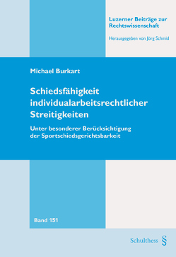 Schiedsfähigkeit individualarbeitsrechtlicher Streitigkeiten von Burkart,  Michael