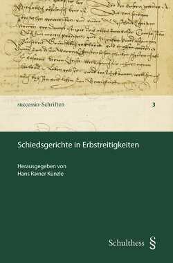 Schiedsgerichte in Erbstreitigkeiten von Künzle,  Hans Rainer