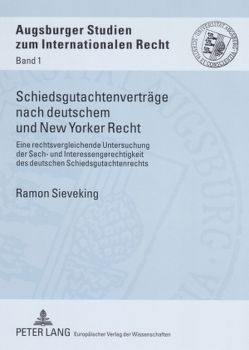 Schiedsgutachtenverträge nach deutschem und New Yorker Recht von Sieveking,  Ramon