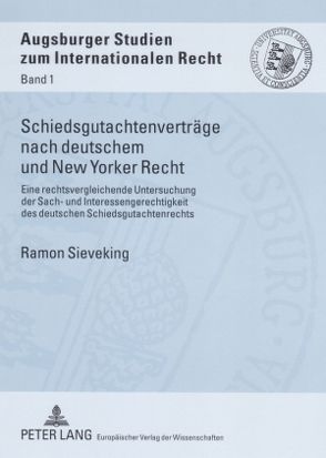 Schiedsgutachtenverträge nach deutschem und New Yorker Recht von Sieveking,  Ramon