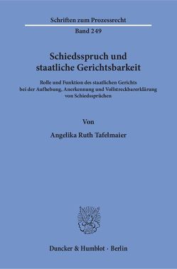Schiedsspruch und staatliche Gerichtsbarkeit. von Tafelmaier,  Angelika Ruth