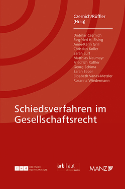 Schiedsverfahren im Gesellschaftsrecht von Czernich,  Dietmar, Rüffler,  Friedrich