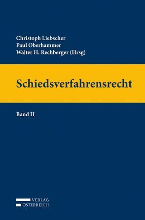 Schiedsverfahrensrecht von Liebscher,  Christoph, Oberhammer,  Paul, Rechberger,  Walter H