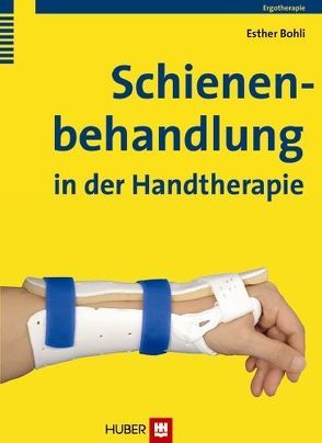 Schienenbehandlung in der Handtherapie von Bohli,  Esther