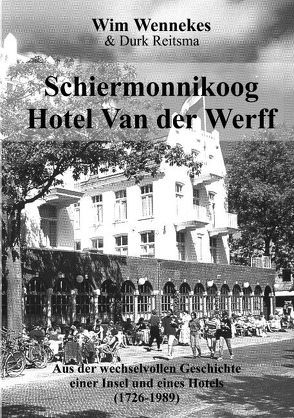 Schiermonnikoog, Hotel van der Werff von Kurth-Schumacher,  Martina, Reitsma,  Durk, Wennekes,  Wim
