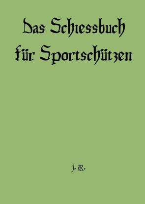 Schießbuch für Sportschützen von Richtmeyer,  Johann