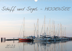 Schiff und Segel – HIDDENSEE (Wandkalender 2023 DIN A3 quer) von Schulz,  Stephan